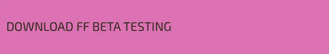 DOWNLOAD FF BETA TESTING